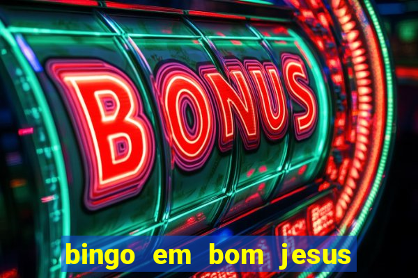 bingo em bom jesus do norte es