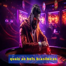 quais as bets brasileiras