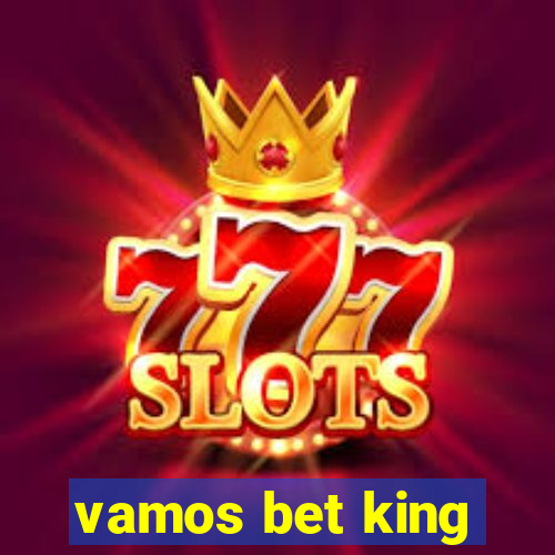 vamos bet king