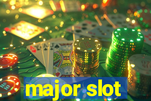 major slot