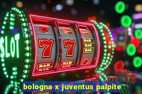 bologna x juventus palpite