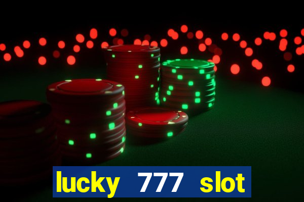 lucky 777 slot jili pagcor