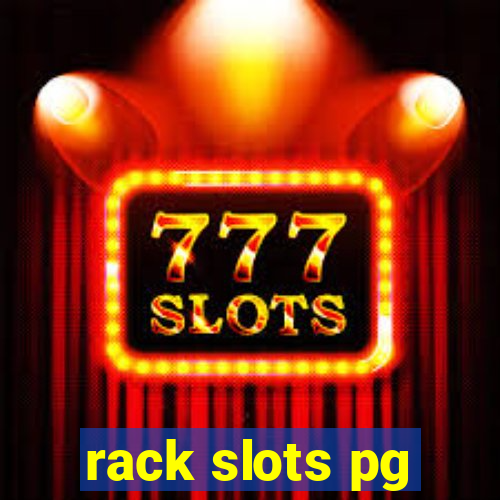 rack slots pg