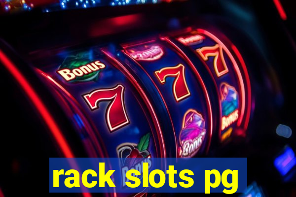 rack slots pg