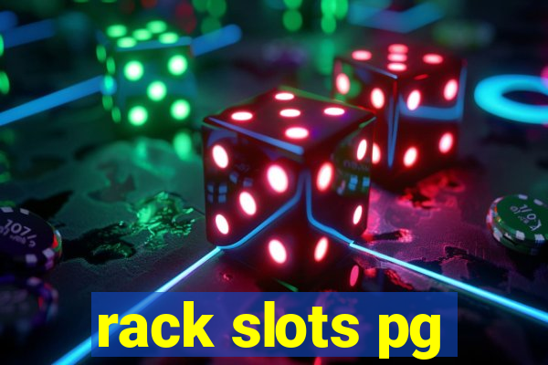 rack slots pg