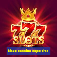 blaze cassino esportivo