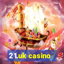 21.uk casino