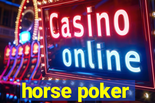 horse poker