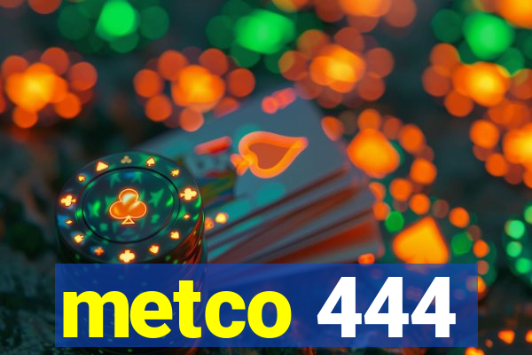 metco 444