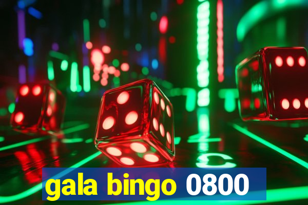 gala bingo 0800