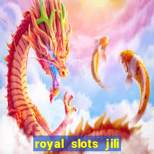 royal slots jili 777 club