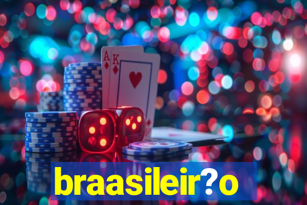 braasileir?o