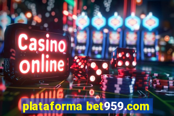 plataforma bet959.com