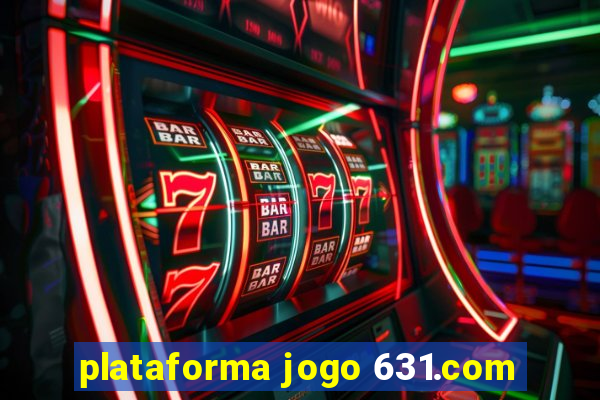 plataforma jogo 631.com