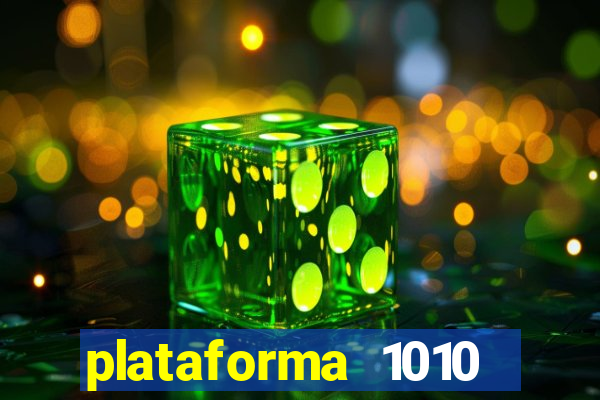 plataforma 1010 jogo do tigre