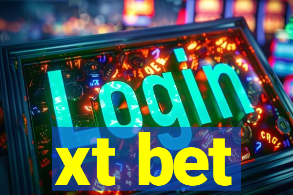 xt bet