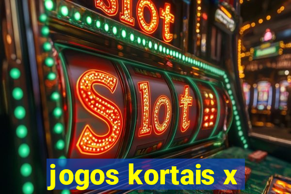 jogos kortais x