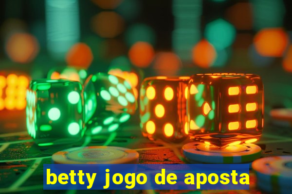 betty jogo de aposta