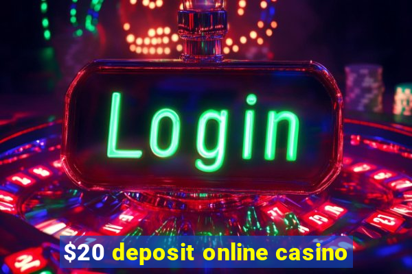 $20 deposit online casino