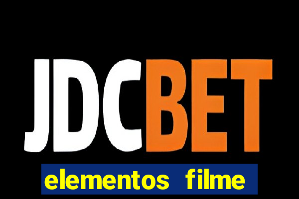 elementos filme completo dublado drive