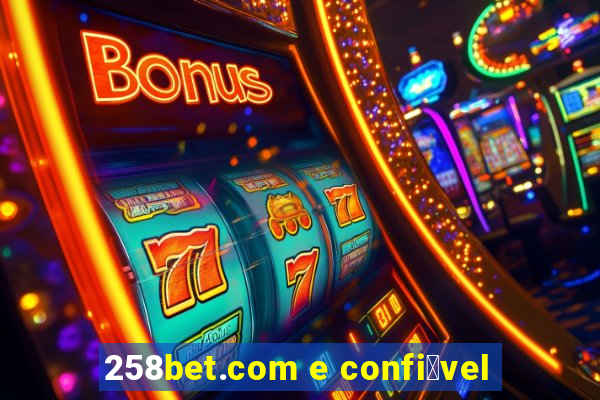 258bet.com e confi谩vel