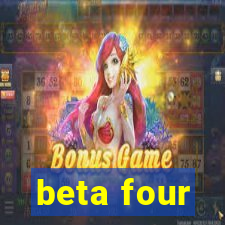 beta four