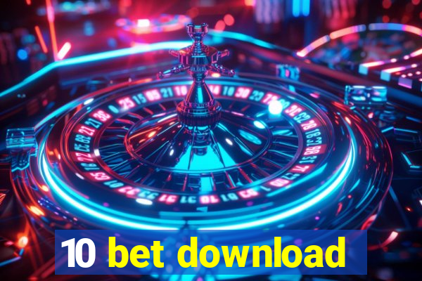 10 bet download