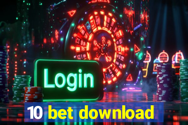 10 bet download