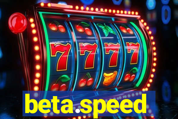 beta.speed