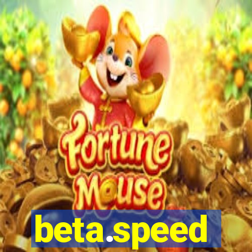 beta.speed