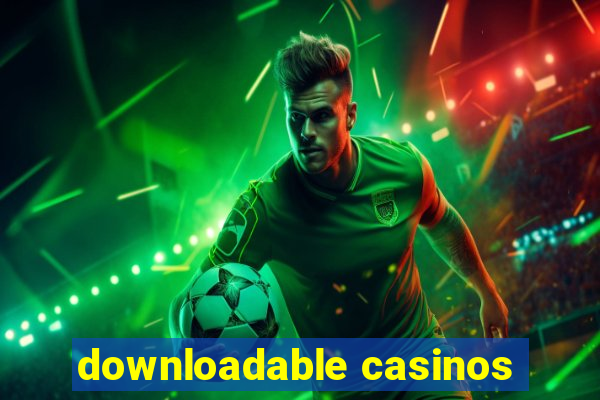 downloadable casinos