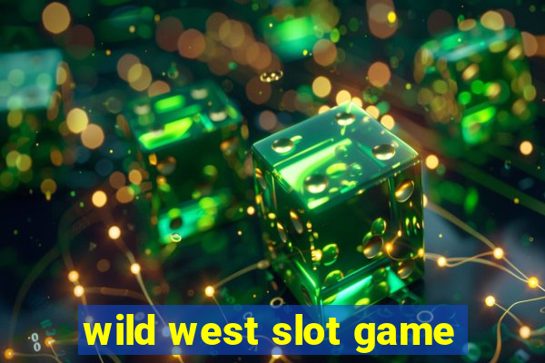 wild west slot game