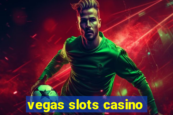 vegas slots casino