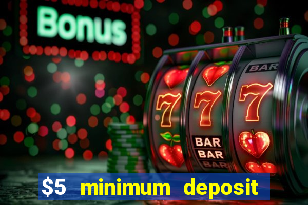 $5 minimum deposit casino canada 2020