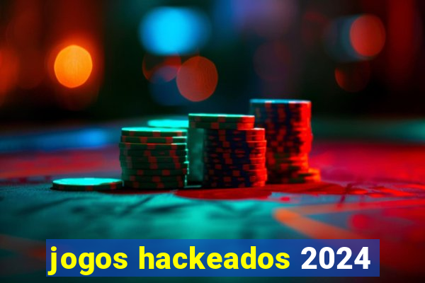 jogos hackeados 2024