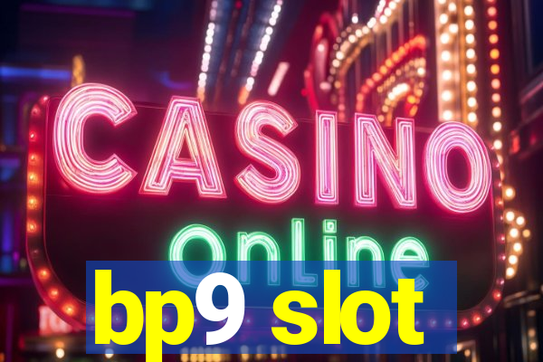 bp9 slot