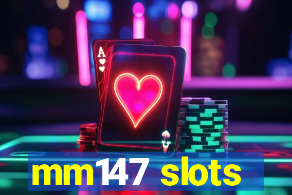 mm147 slots