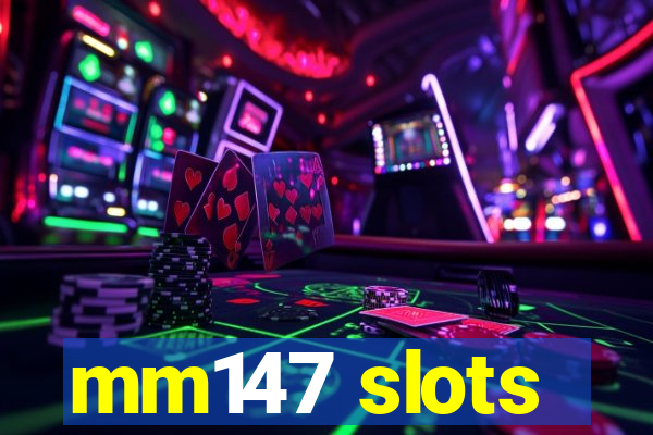 mm147 slots