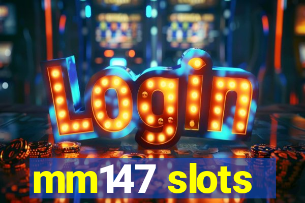 mm147 slots