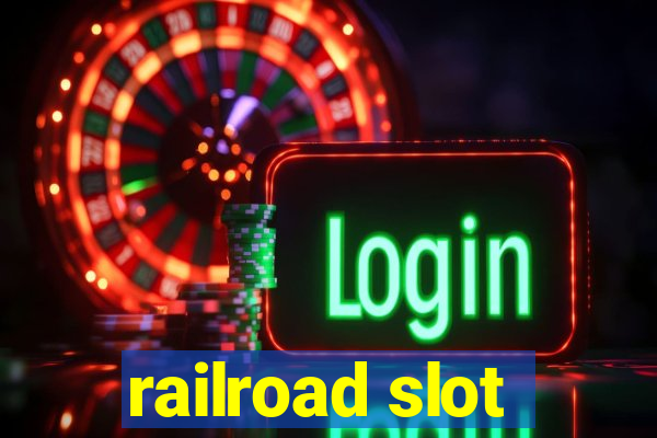 railroad slot