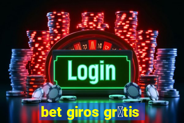 bet giros gr谩tis