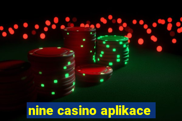 nine casino aplikace