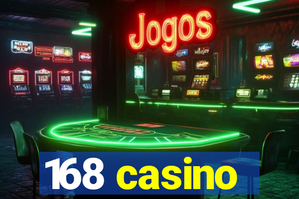 168 casino