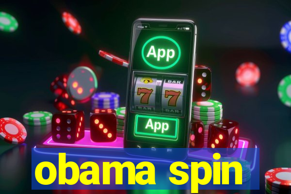 obama spin