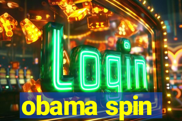 obama spin