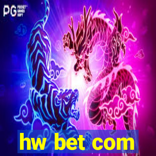 hw bet com