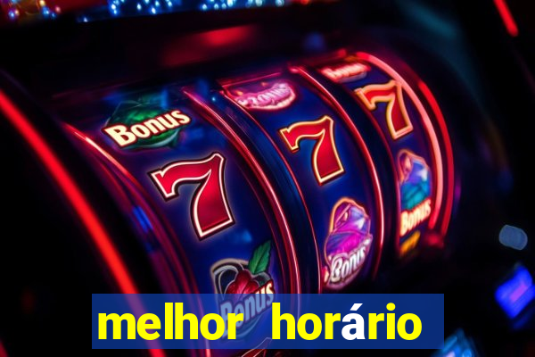 melhor horário para jogar fortune dragon madrugada