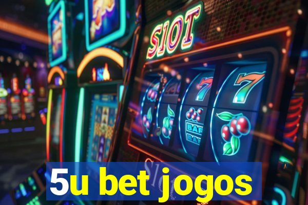 5u bet jogos