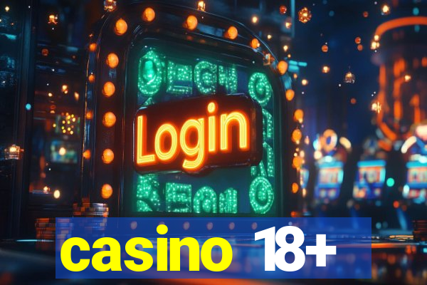 casino 18+