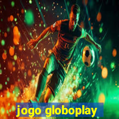 jogo globoplay